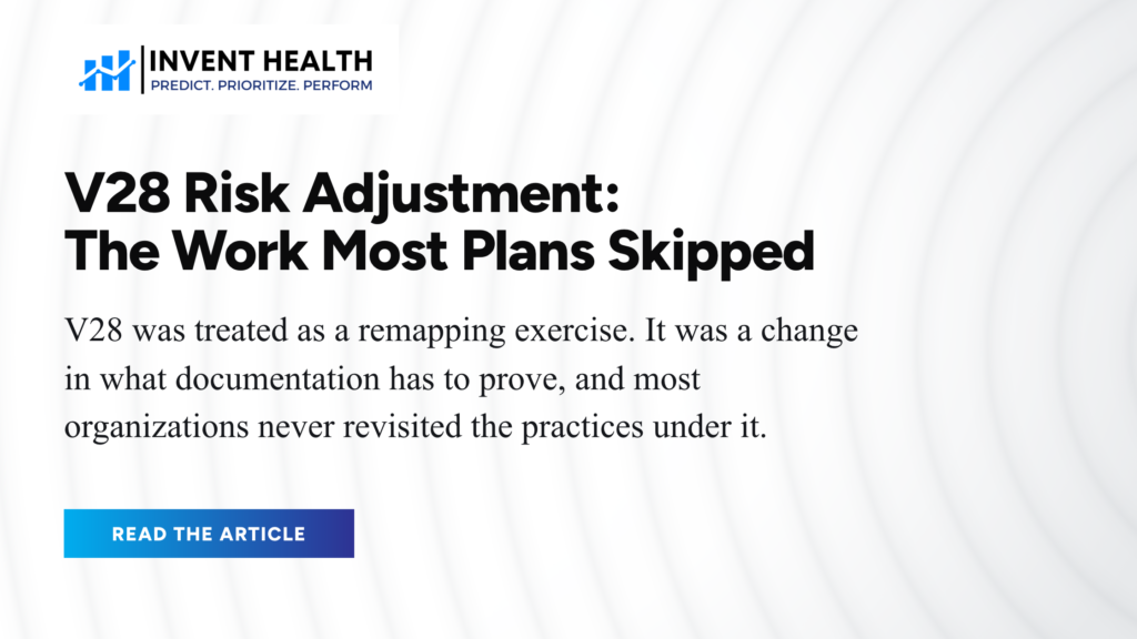 Invent Health article cover reading "V28 Risk Adjustment: The Work Most Plans Skipped"