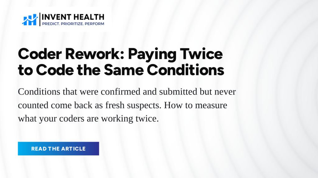 Invent Health article cover reading "Coder Rework: Paying Twice to Code the Same Conditions"
